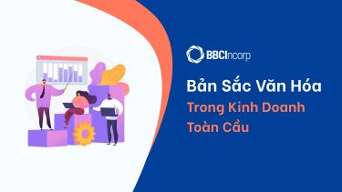 Giữ vững bản sắc văn hóa cho doanh nghiệp toàn cầu